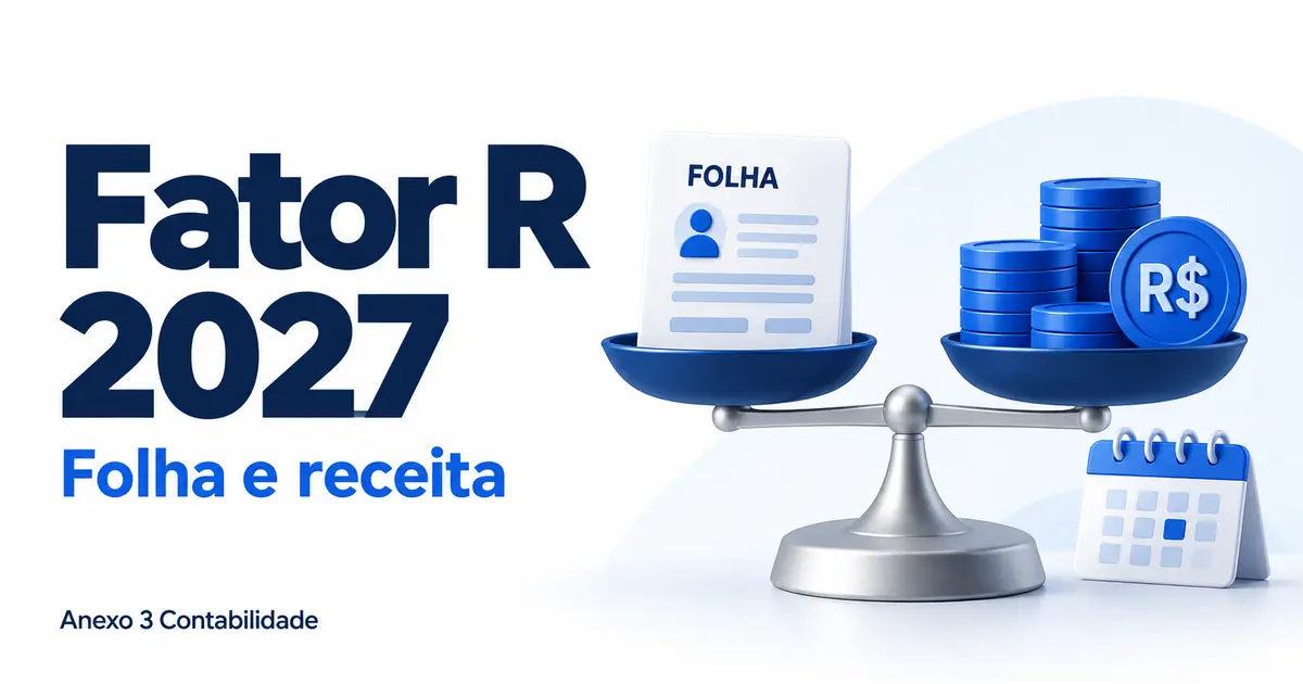 Fator R em 2027: o novo período da folha e da receita, com exemplo
